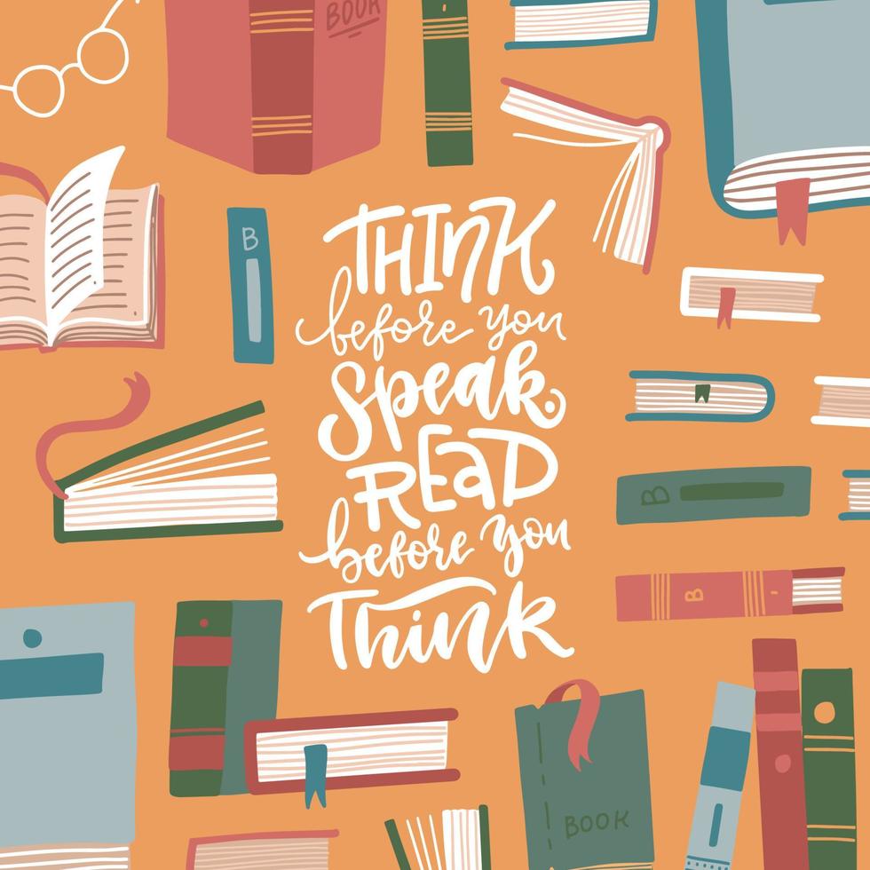 Creative quote text banner template. Think before you speak. Read before you think - lettering quote. Flat vector illustration of many books.