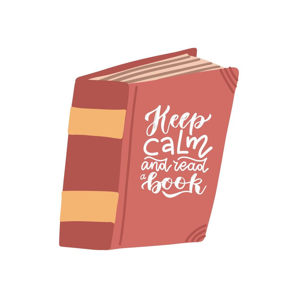 Keep calm and read a book - lettering quote on biik cover. Flat vector Illustration for design, website, infographic, poster, advertising.