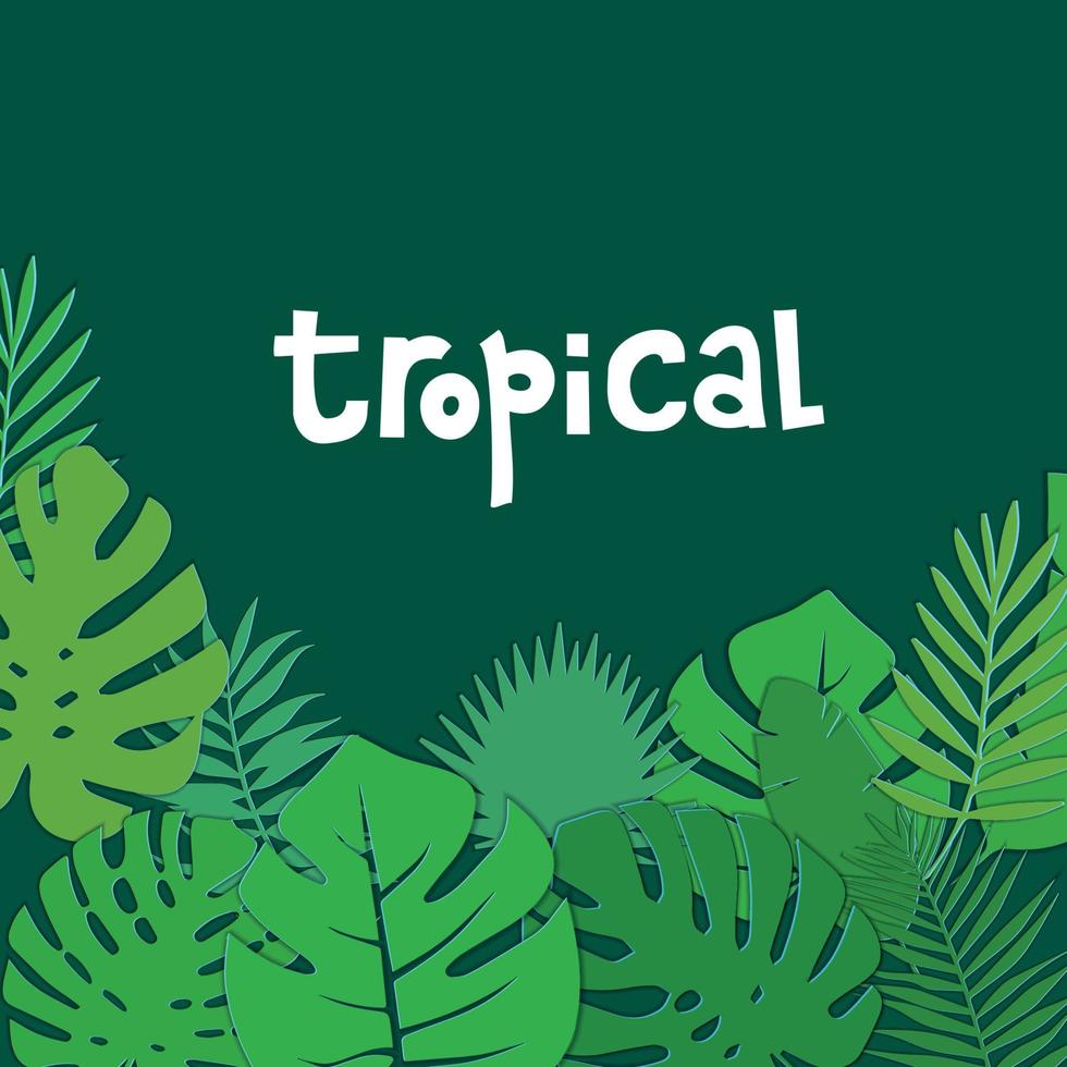 Tropical paper cut Green background with palm and monstera leaves and lettering quote. Monstera leaves square frame. Summer tropical leaf. Origami exotic hawaiian jungle, summertime. Space for text. vector
