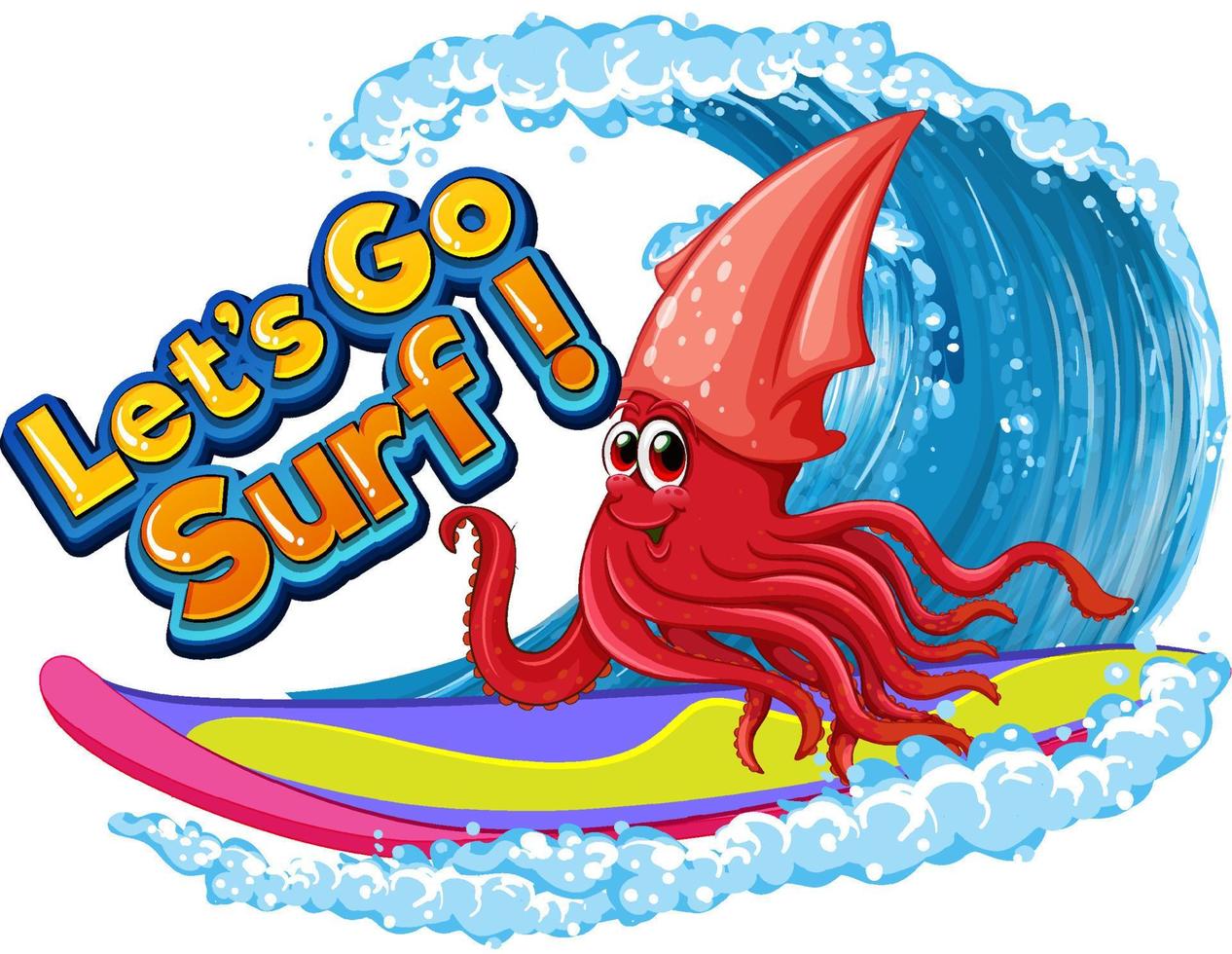 Lets go surf word with squid cartoon vector