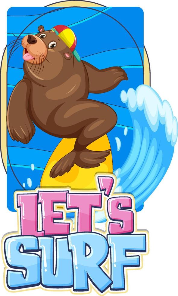 Sea lion carton character with lets surf word vector