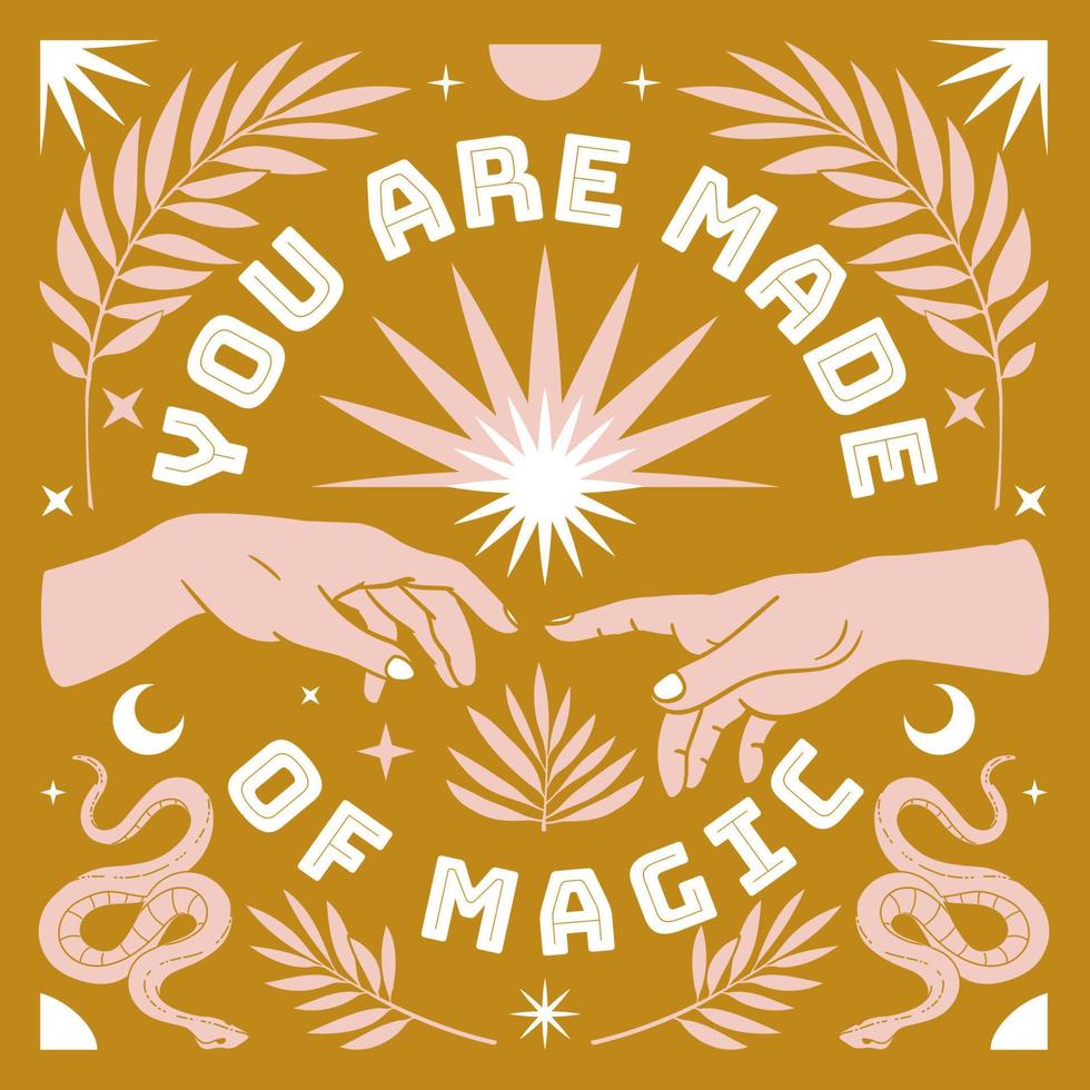 You are made of magic. Boho mystical poster with inspirational quote trendy bohemian celestial style. vector