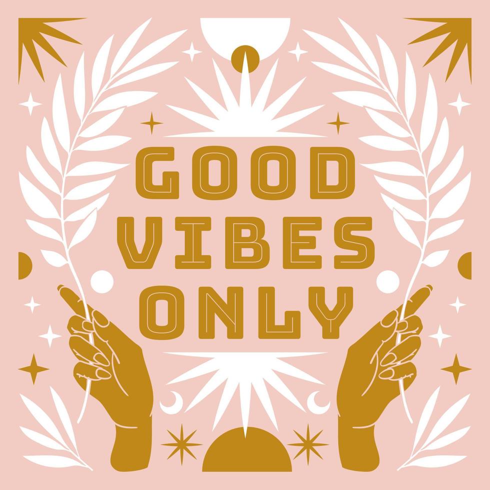 Boho mystical poster with inspirational quote trendy bohemian celestial style. Good vibes only. vector