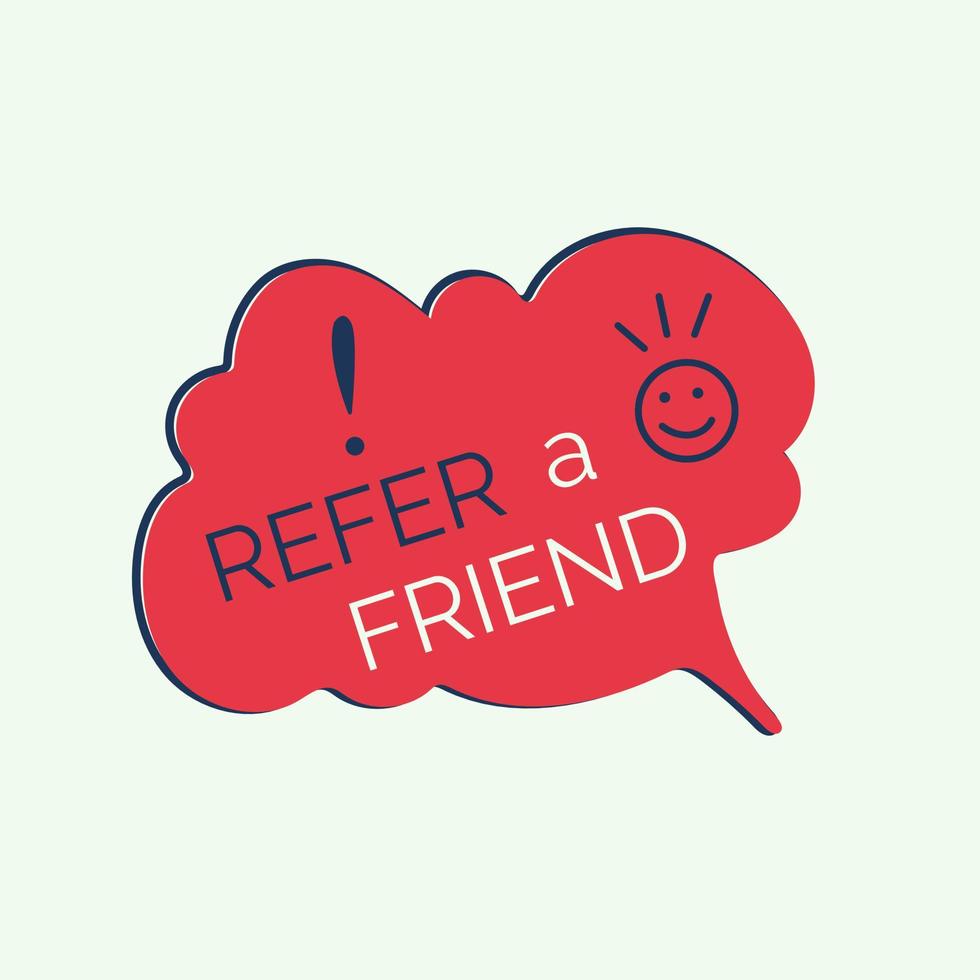 Refer a friend banner with speech bubble. Vector illustration