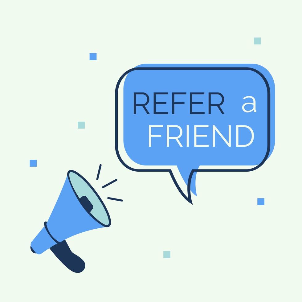 Refer a friend banner with a megaphone and speech bubble. Vector illustration
