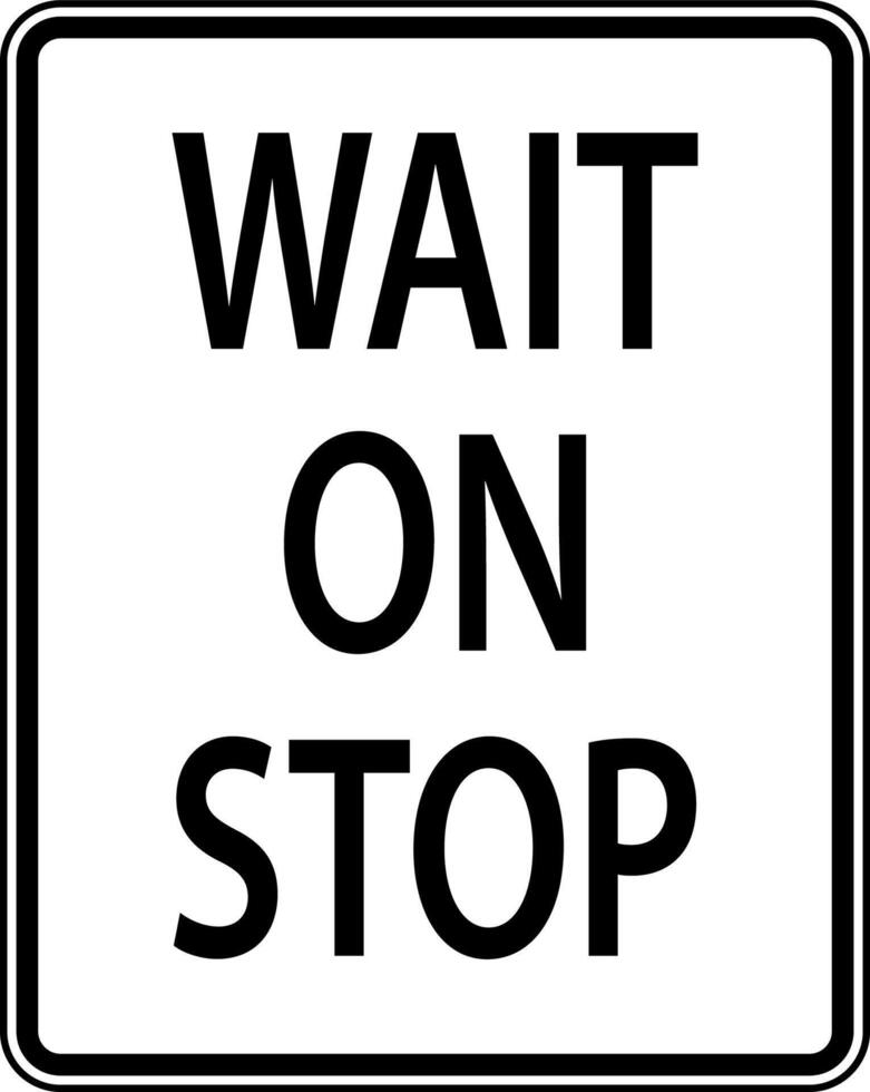 Wait On Stop Sign On White Background vector