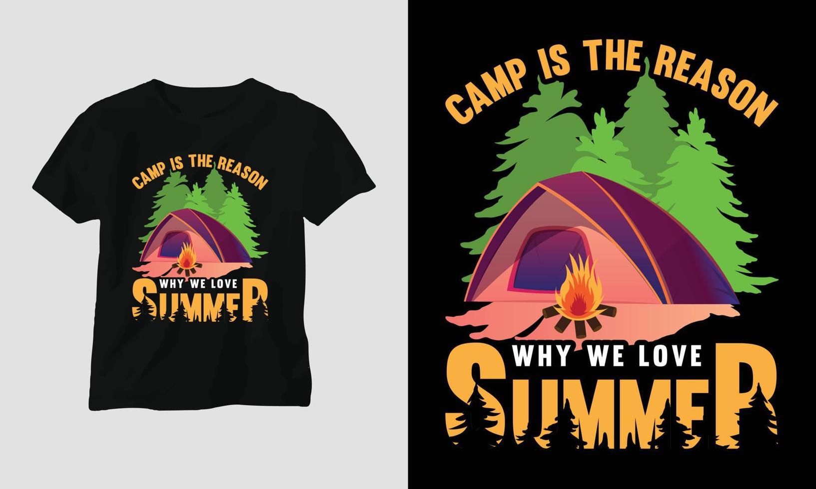 Camp is the reason why we love summer - Camping T-shirt Design vector