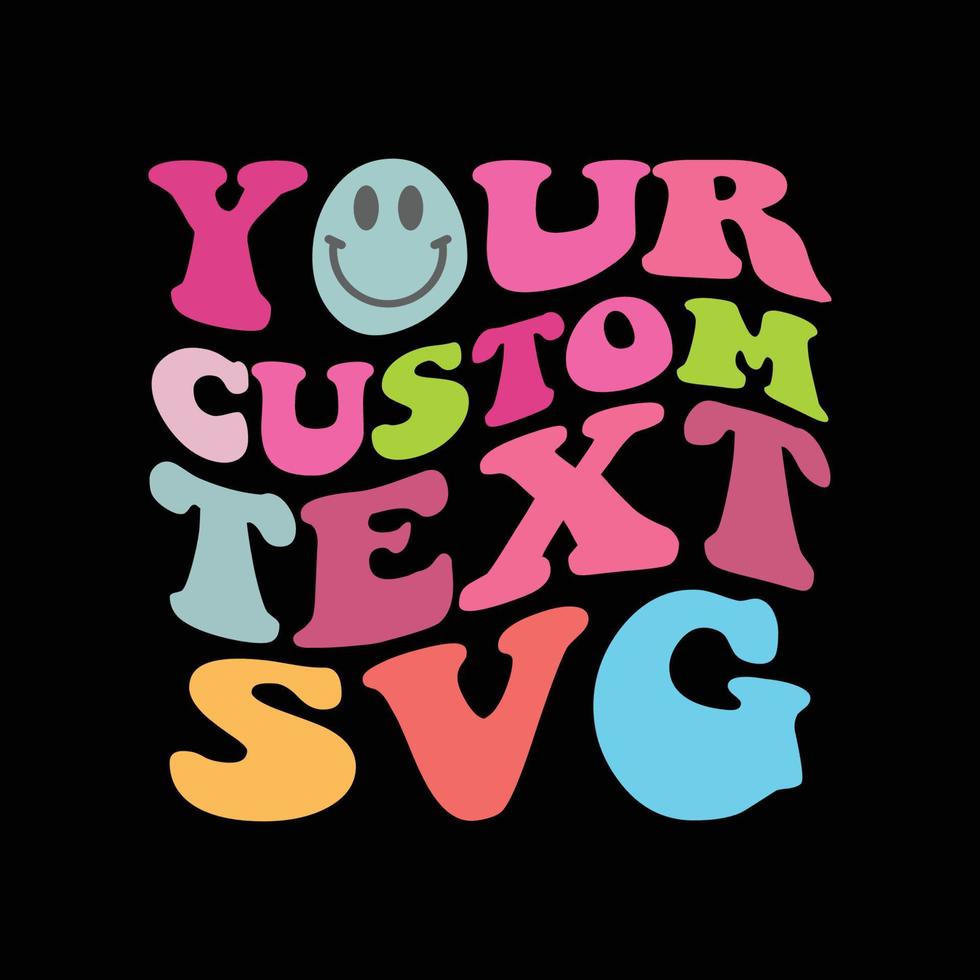 Your custom text svg retro t shirt design vector