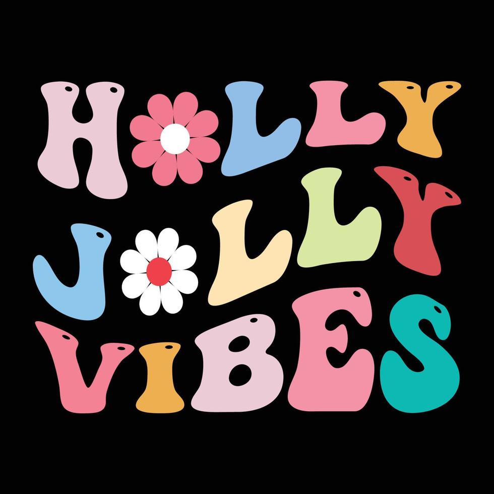 Holly jolly vibes retro wavy t shirt design vector