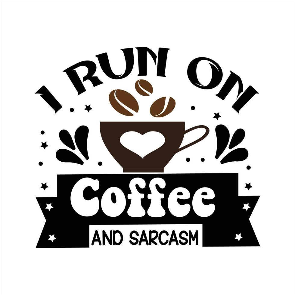 I run on coffee t shirt design vector