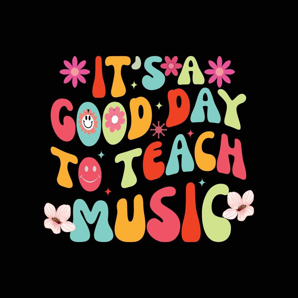 It's good day to teach music retro t shirt design vector