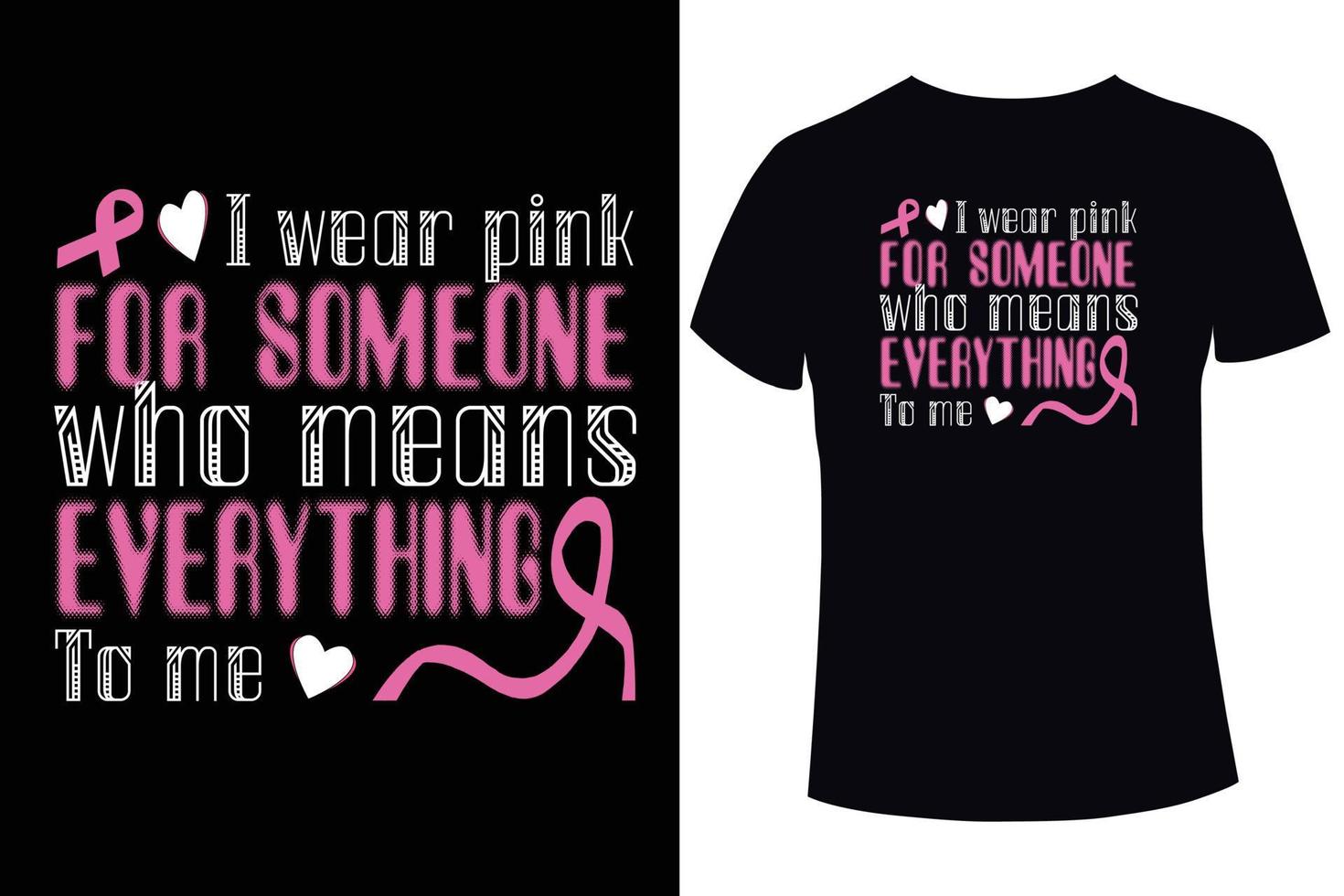 Me pongo rosa para alguien que significa todo para mí, conciencia del cáncer de mama. plantillas de diseño de camisetas de cáncer de mama vector