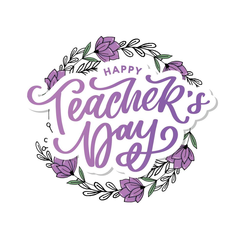 Handlettering Happy Teacher's Day. Vector illustration Great holiday gift card for the Teacher's Day.