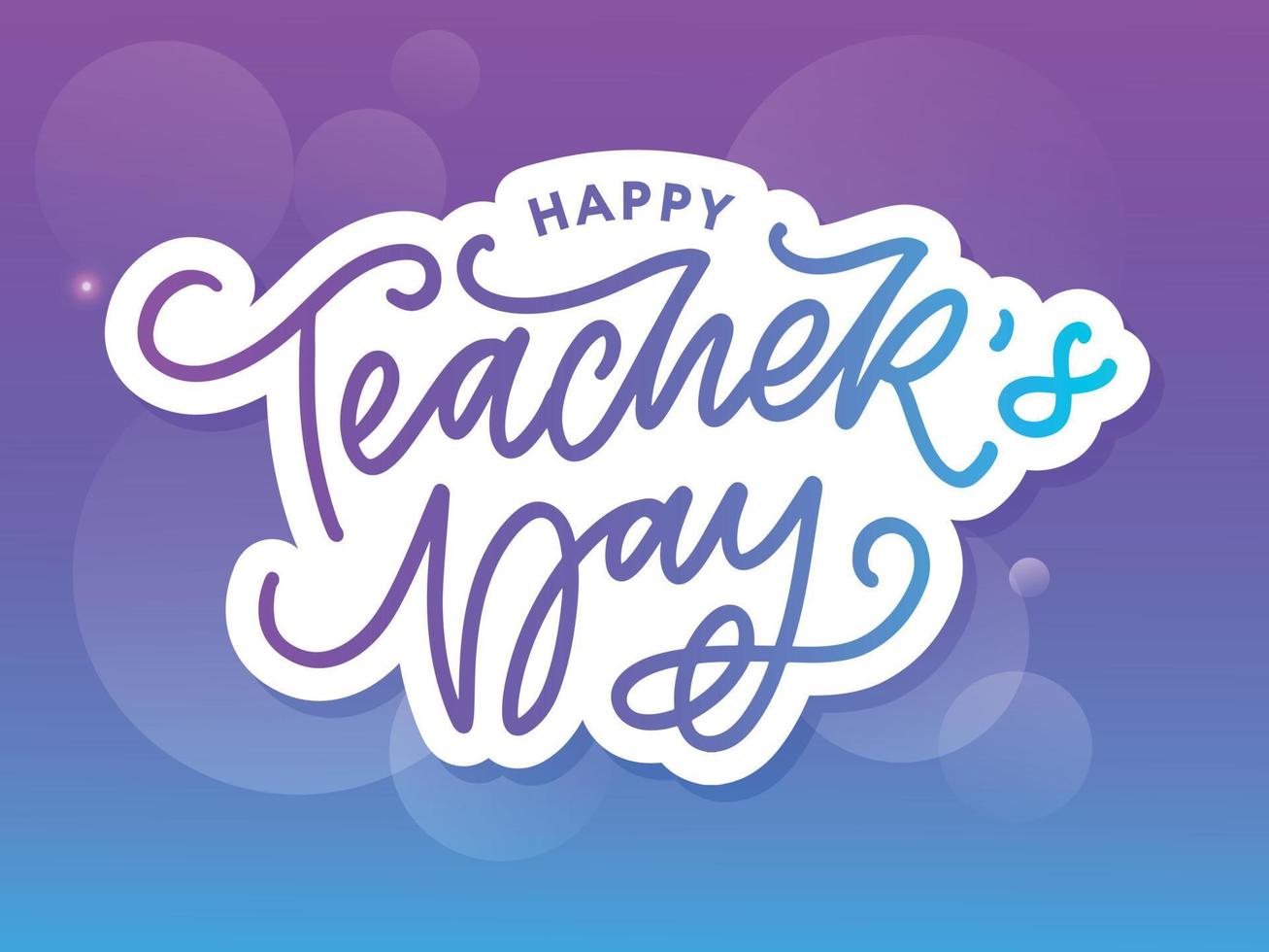 Handlettering Happy Teacher's Day. Vector illustration Great holiday gift card for the Teacher's Day.