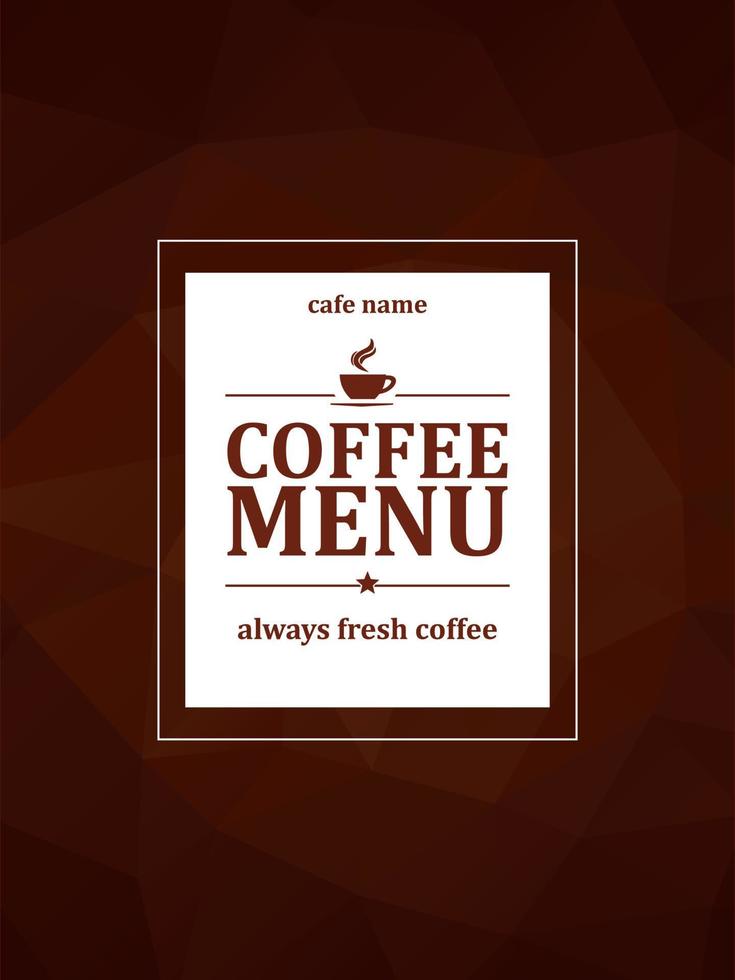 menú de café café siempre fresco. tarjeta de menú sobre un fondo de mosaico poligonal marrón vector