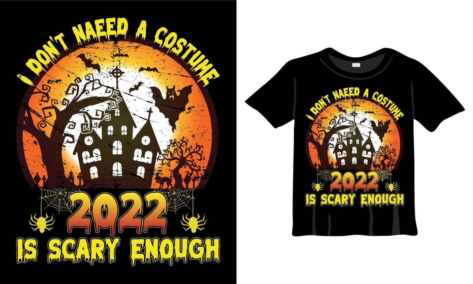 I don't need a costume 2022 is scary enough Halloween T-Shirt Design Template. Halloween T-Shirt with Night, brain vector, Witch, castle, Halloween tree. Night background T-Shirt for print. vector