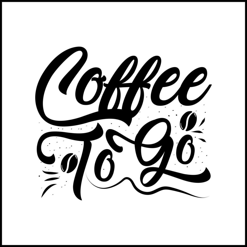 Coffee to go typography vector