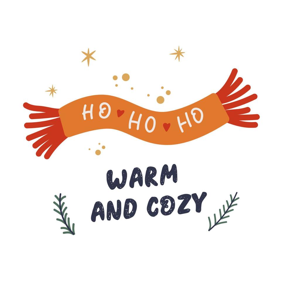 Christmas hand drawn doodle greeting card with warm and cozy sign and cute scarf. vector