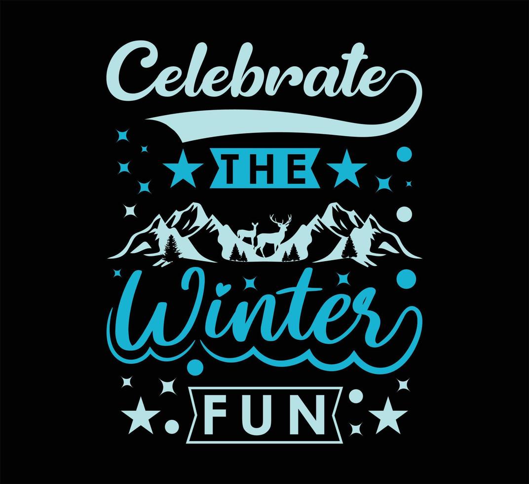 Celebrate the  winter fun t shirt design vector