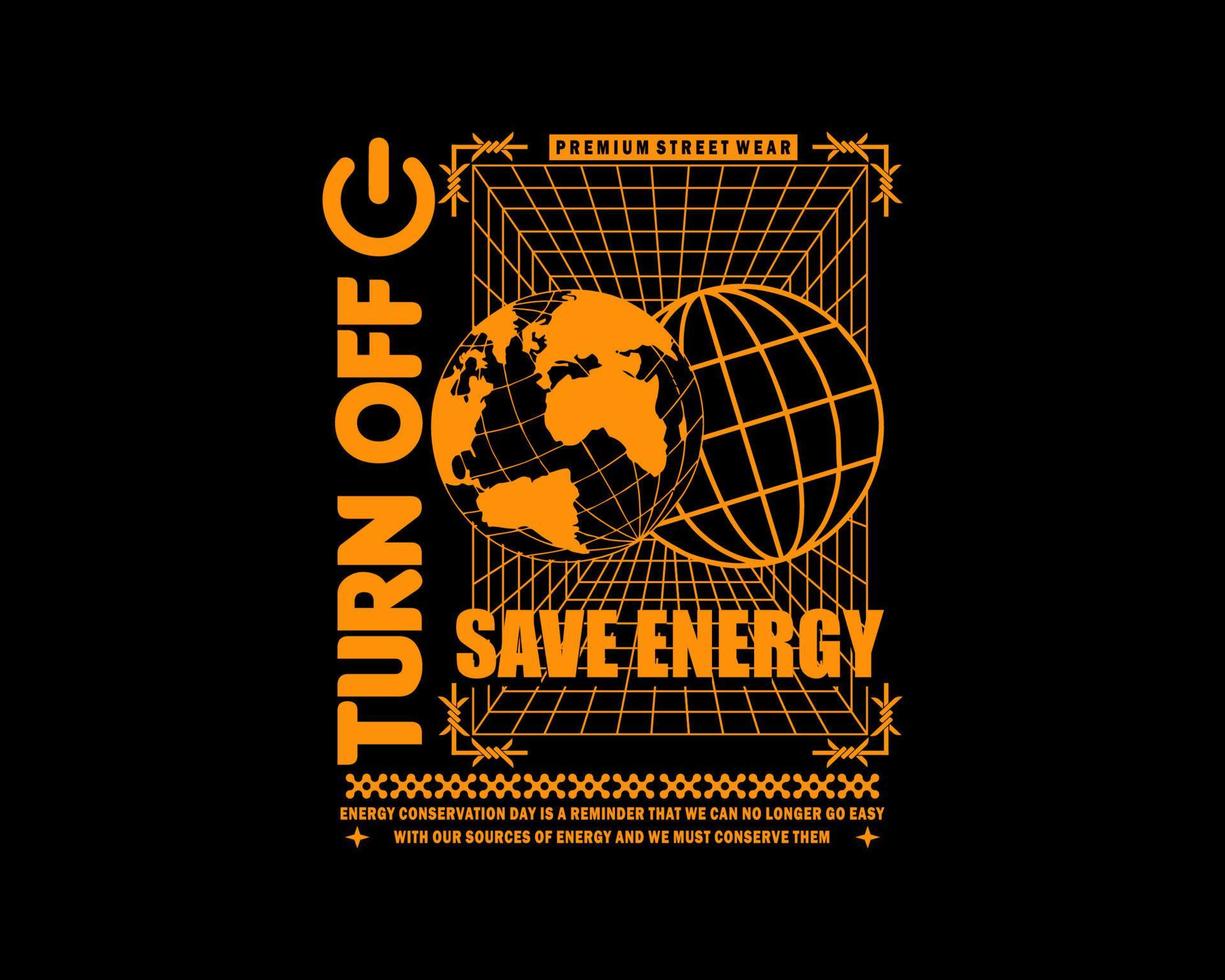 Save Energy. Aesthetic Graphic Design for T shirt Street Wear and Urban Style vector