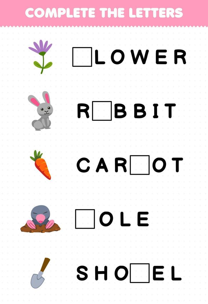 Education game for children complete the letters from cute cartoon flower rabbit carrot mole shovel printable farm worksheet vector
