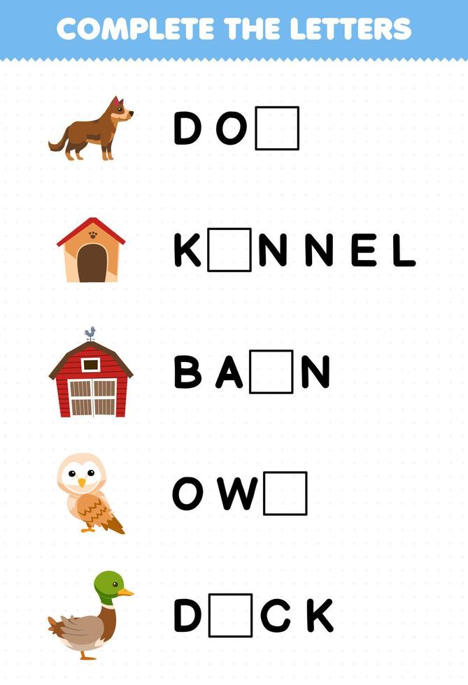 Education game for children complete the letters from cute cartoon dog kennel barn owl duck printable farm worksheet vector