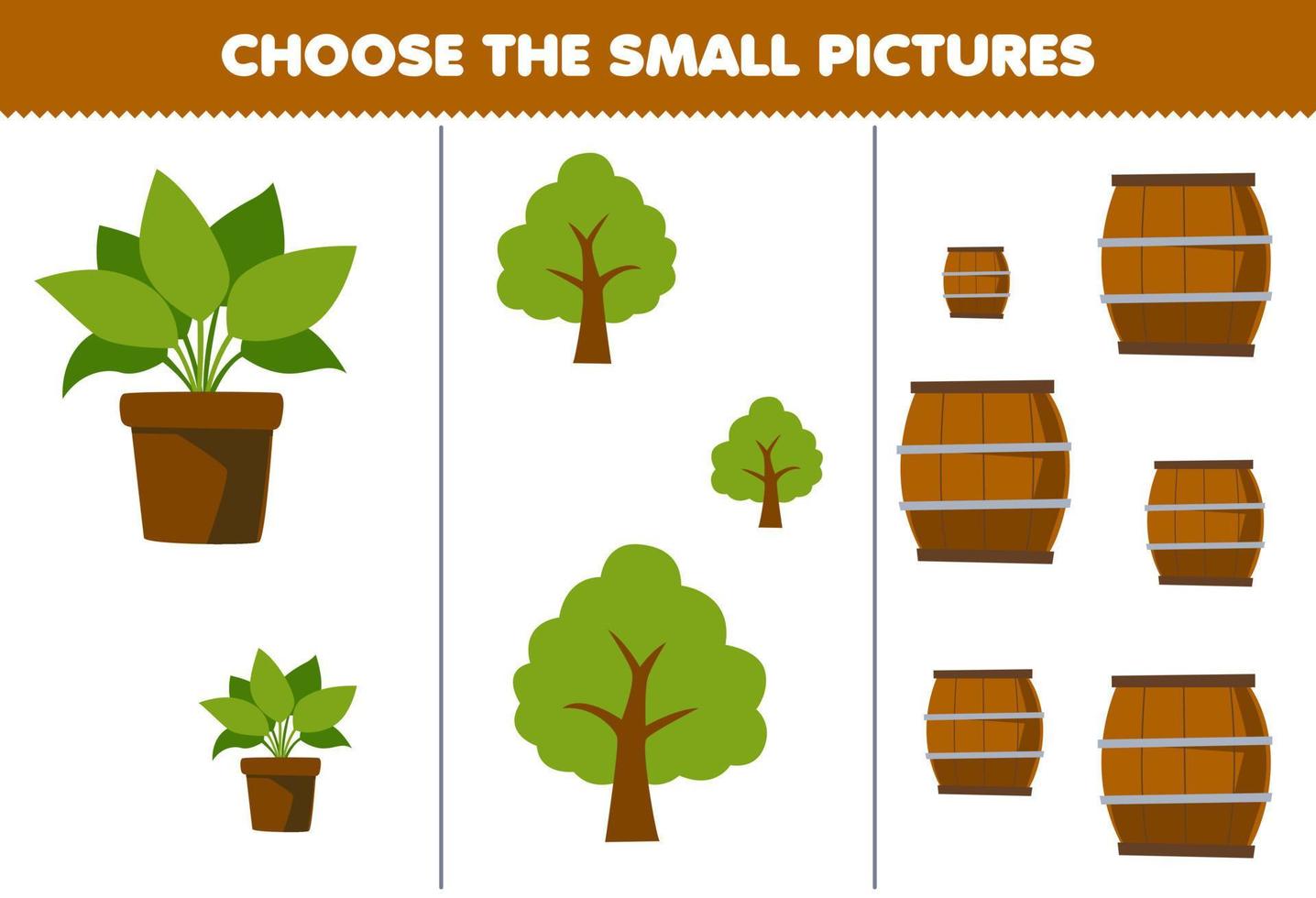 Education game for children choose the small picture of cute cartoon plant tree barrel printable farm worksheet vector