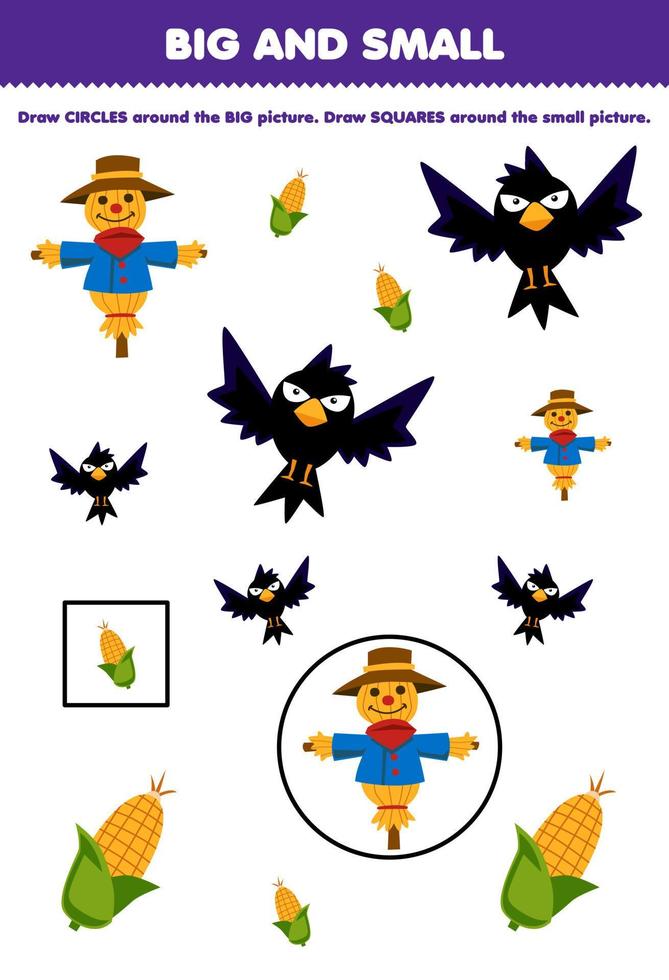 juego educativo para niños organizar por tamaño grande o pequeño dibujando un círculo y un cuadrado de una linda caricatura espantapájaros cuervo hoja de trabajo imprimible de maíz vector