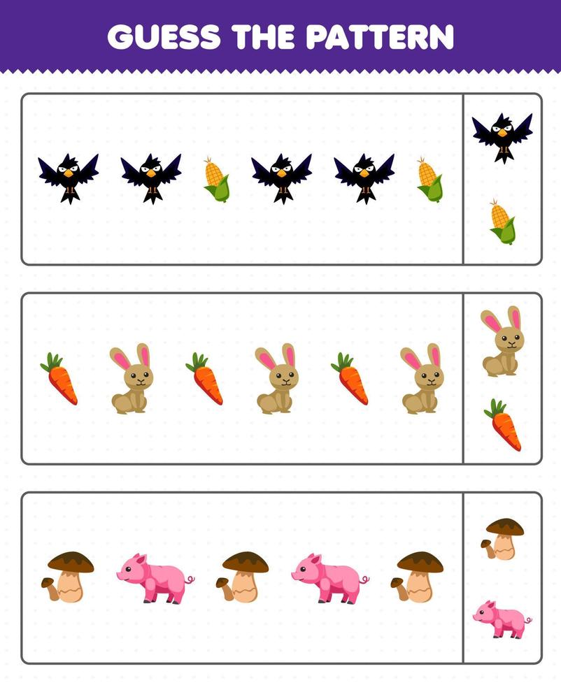 Education game for children guess the pattern each row from cute cartoon crow corn rabbit carrot mushroom pig printable farm worksheet vector