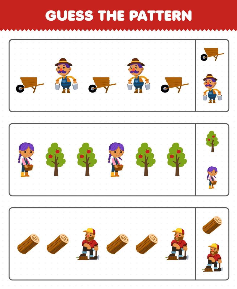 Education game for children guess the pattern each row from cute cartoon wheelbarrow farmer tree woodcutter log printable farm worksheet vector