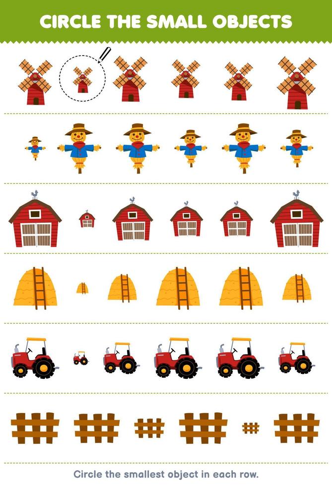 Education game for children circle the smallest object in each row of cute cartoon windmill scarecrow barn haystack tractor fence printable farm worksheet vector