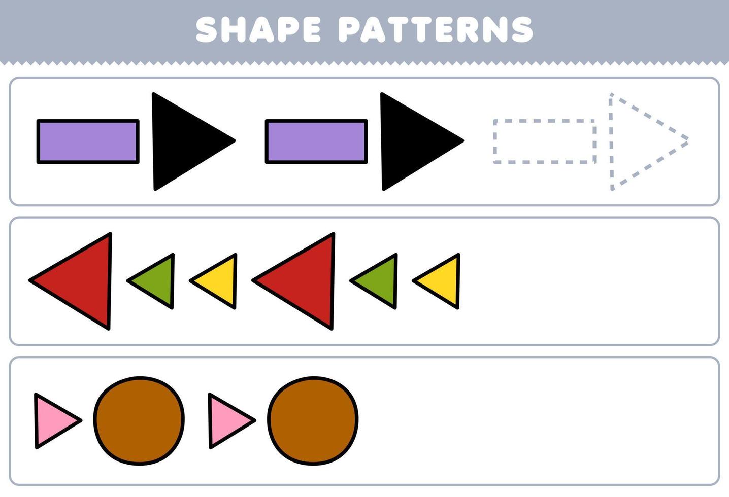 Education game for children complete the pattern from rectangle triangle circle geometric shapes worksheet vector