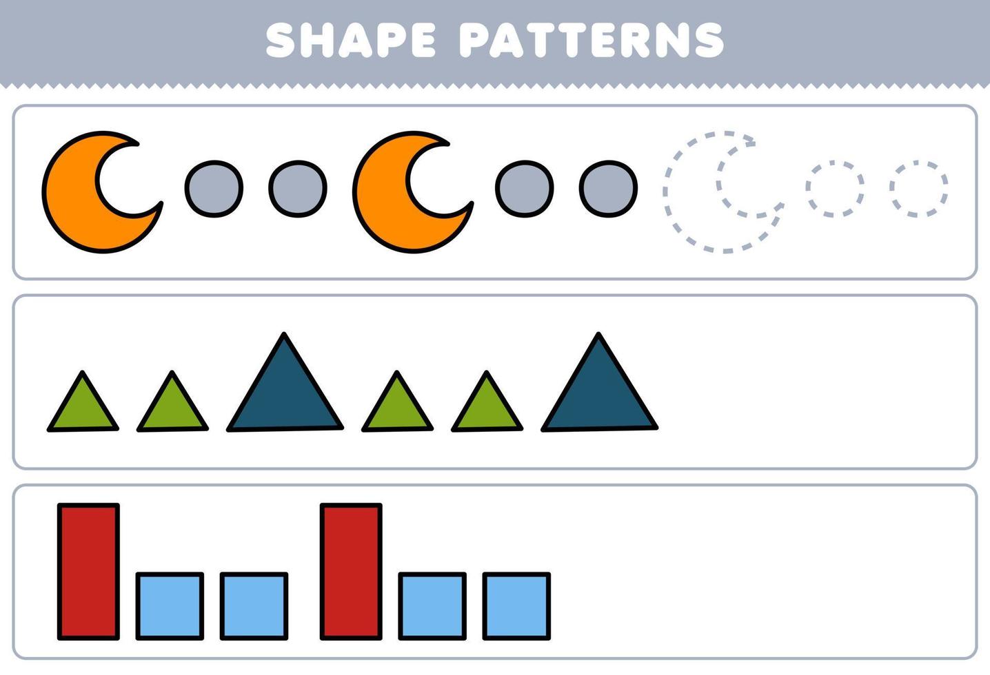Education game for children complete the pattern from crescent circle triangle rectangle square geometric shapes worksheet vector