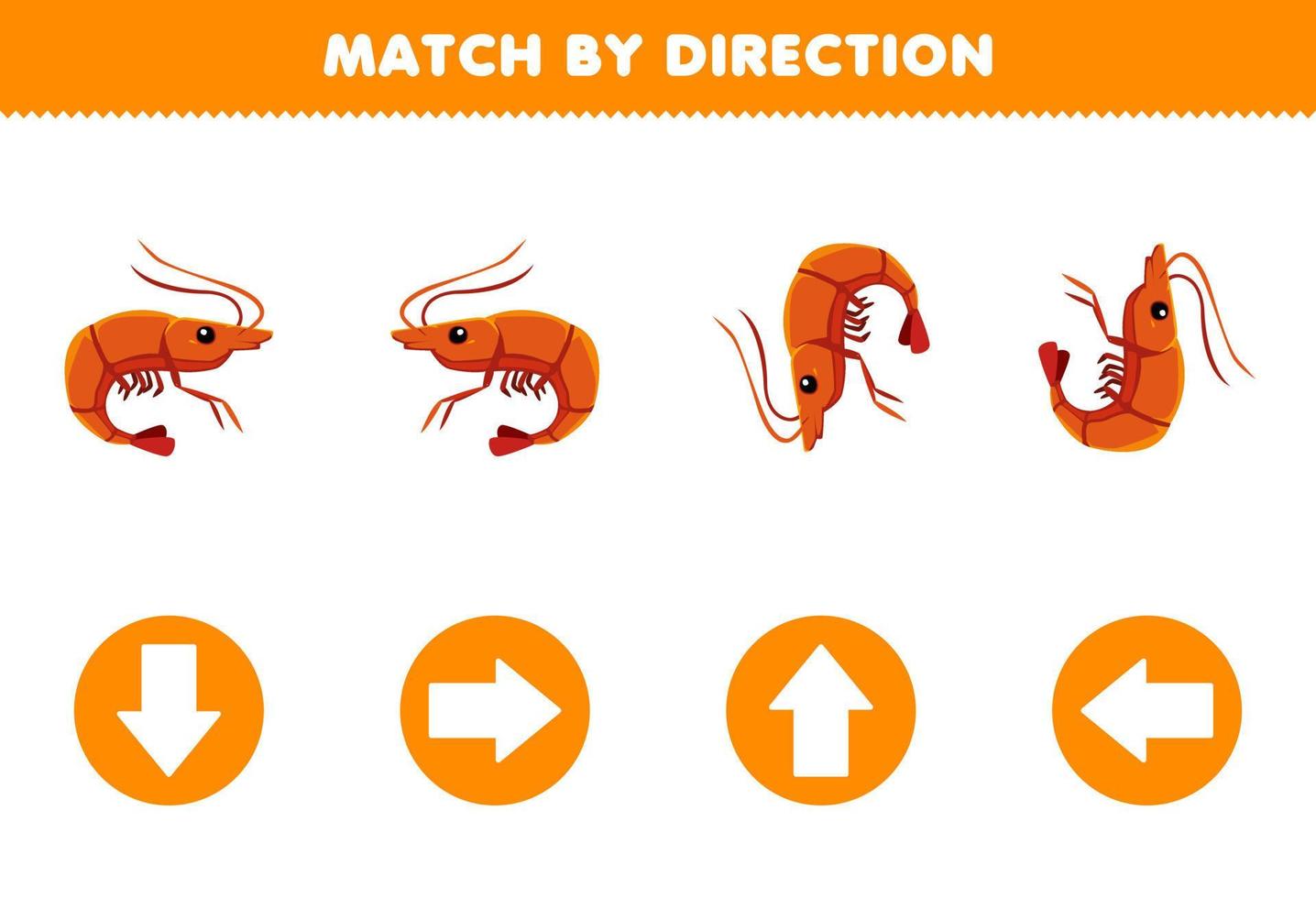 Education game for children match by direction left right up or down orientation of cute cartoon shrimp printable animal worksheet vector