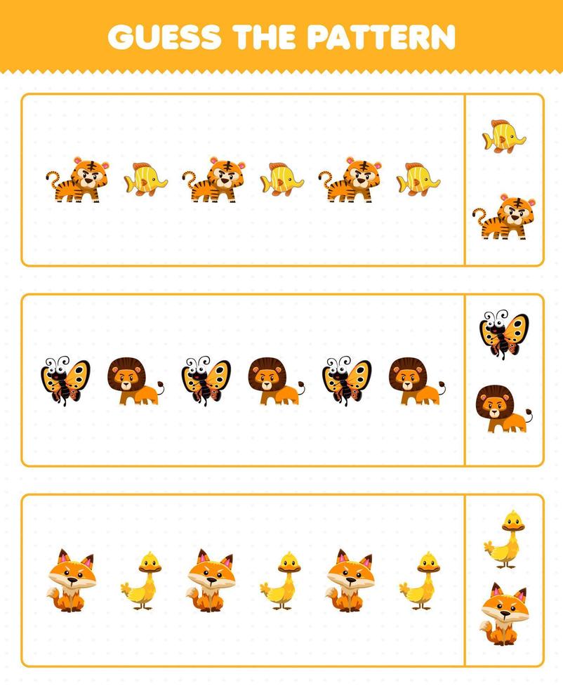 Education game for children guess the pattern each row from cute cartoon tiger fish butterfly lion fox duck printable yellow animal worksheet vector