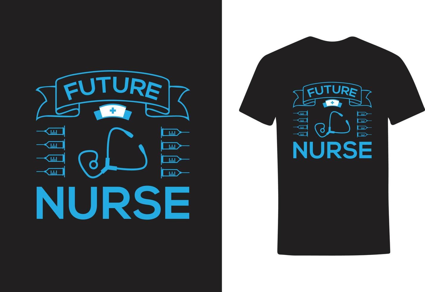 FUTURE NURSE T SHIRT DESIGN vector