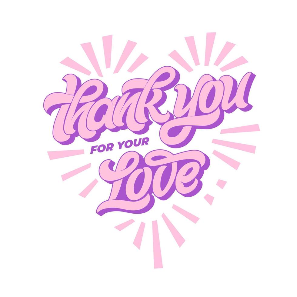 THANK FOR YOUR LOVE typography. Hand drawn lettering in heart shape on white isolated background. Vector calligraphy for greeting card, invitation, banner, poster, love letter. Vector illustration.