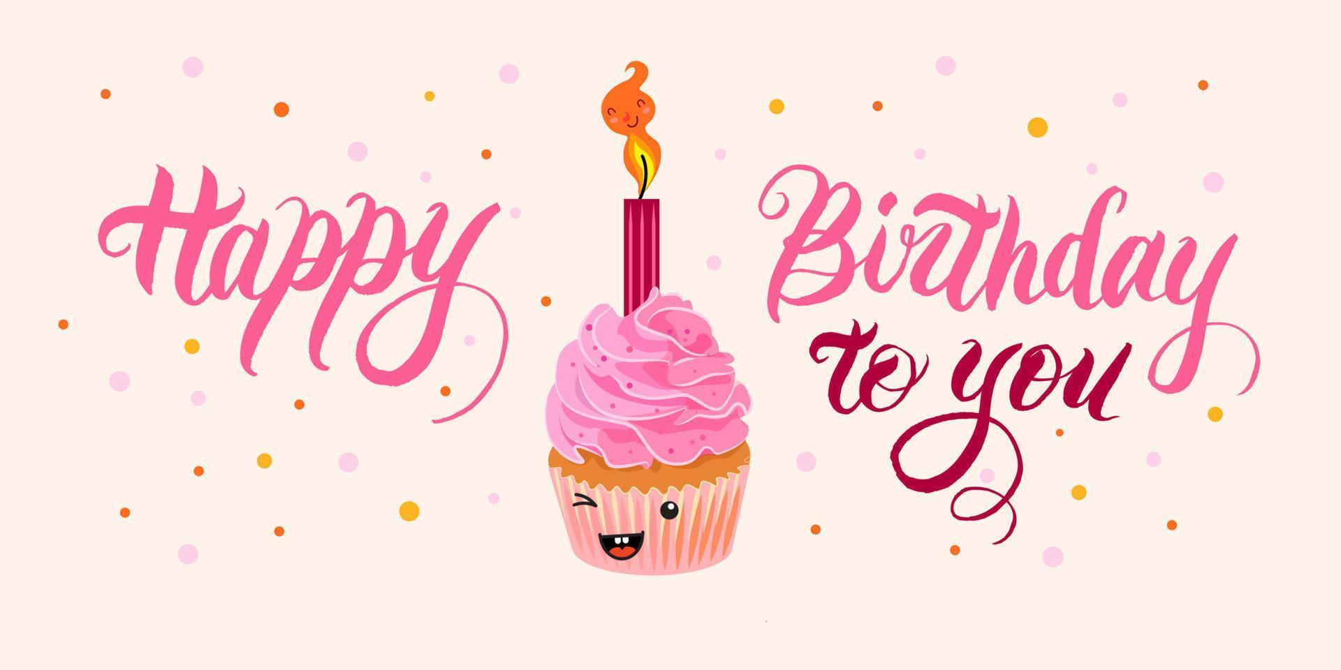 cute cupcake with pink cream and candle. inscription - happy birthday to you. postcard. vector