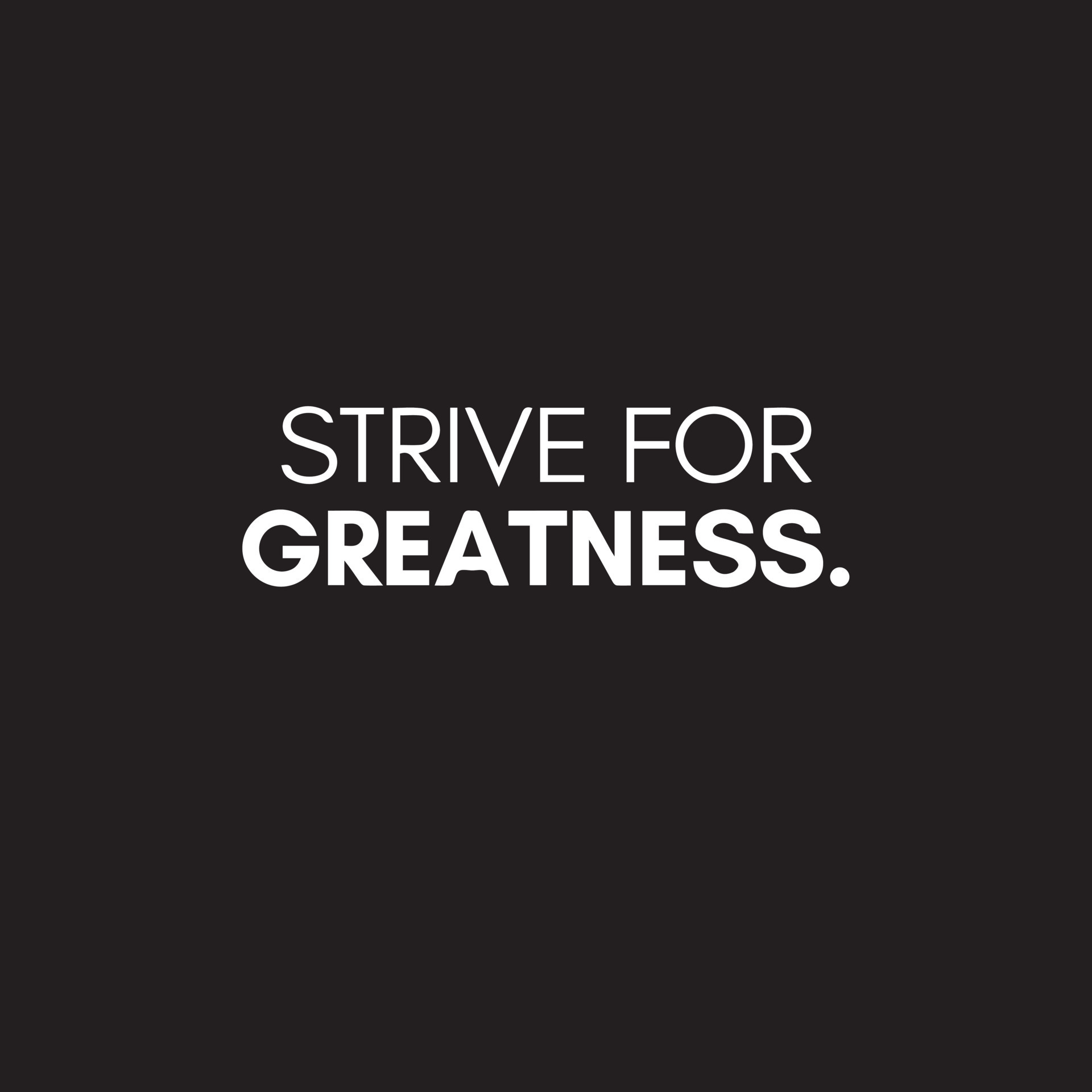 Strive for greatness HD wallpapers  Pxfuel