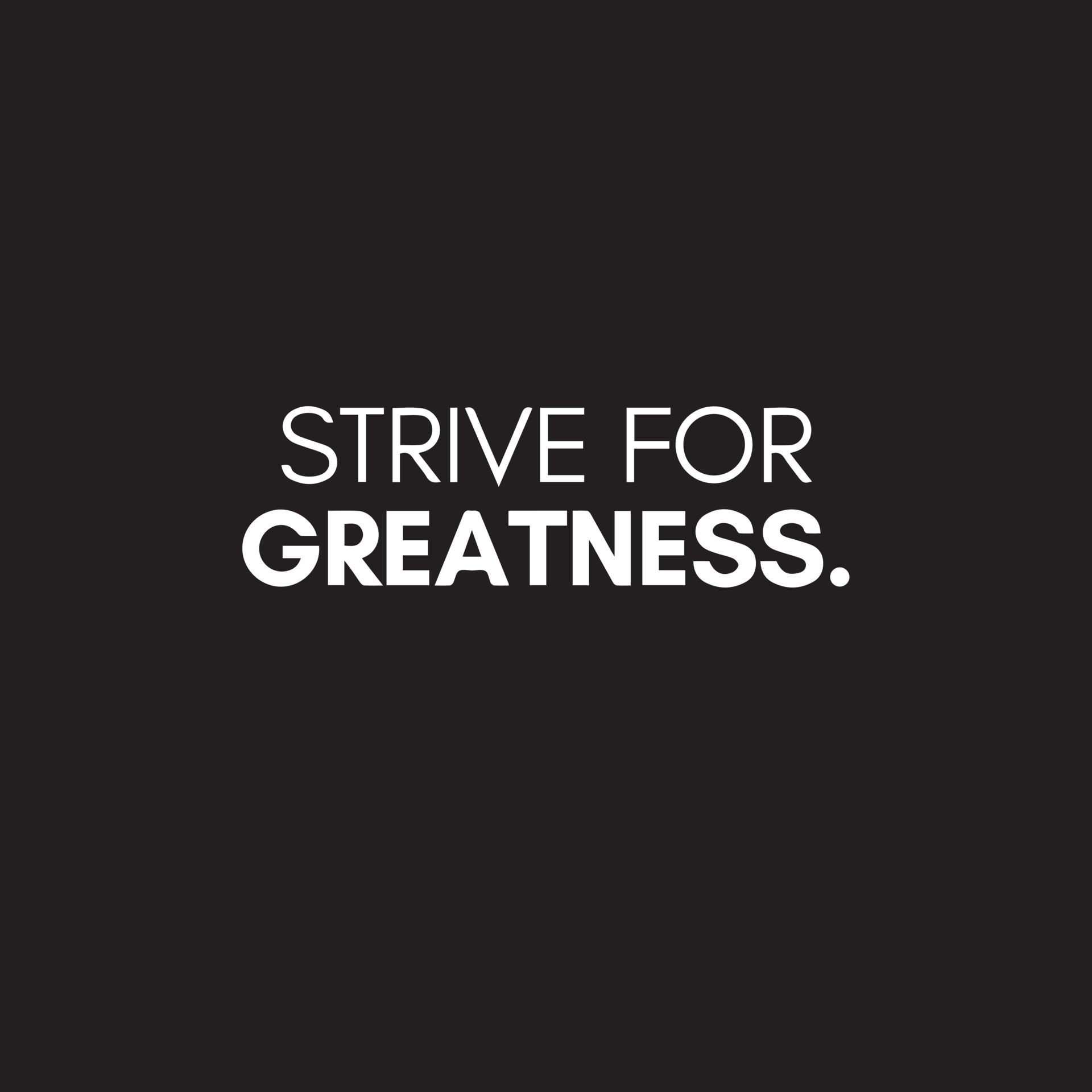 Inspirational Typography quote - Strive for greatness. Motivational vector post 12607052 Vector Art at Vecteezy Inspirational Typography quote - Strive for greatness. Motivational vector post 12607052 Vector Art at Vecteezy