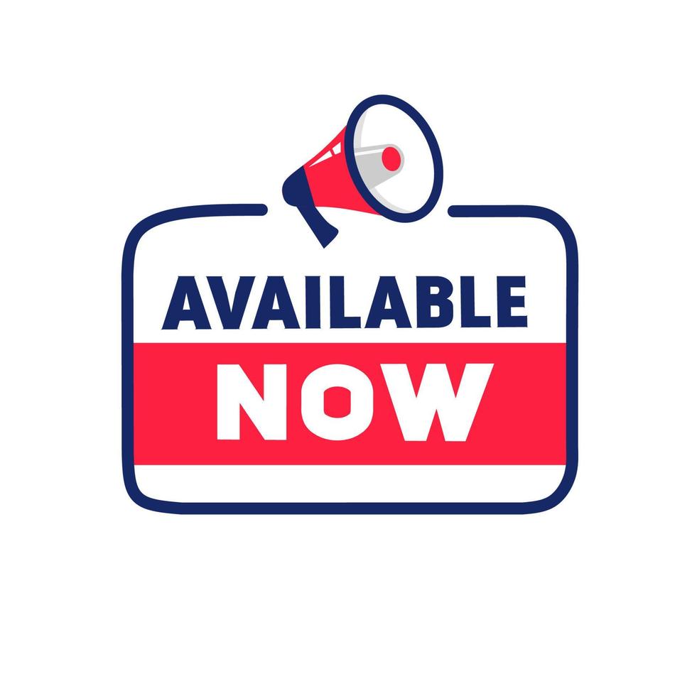 Available now label, badge, megaphone icon flat design. Vector illustration on white background.