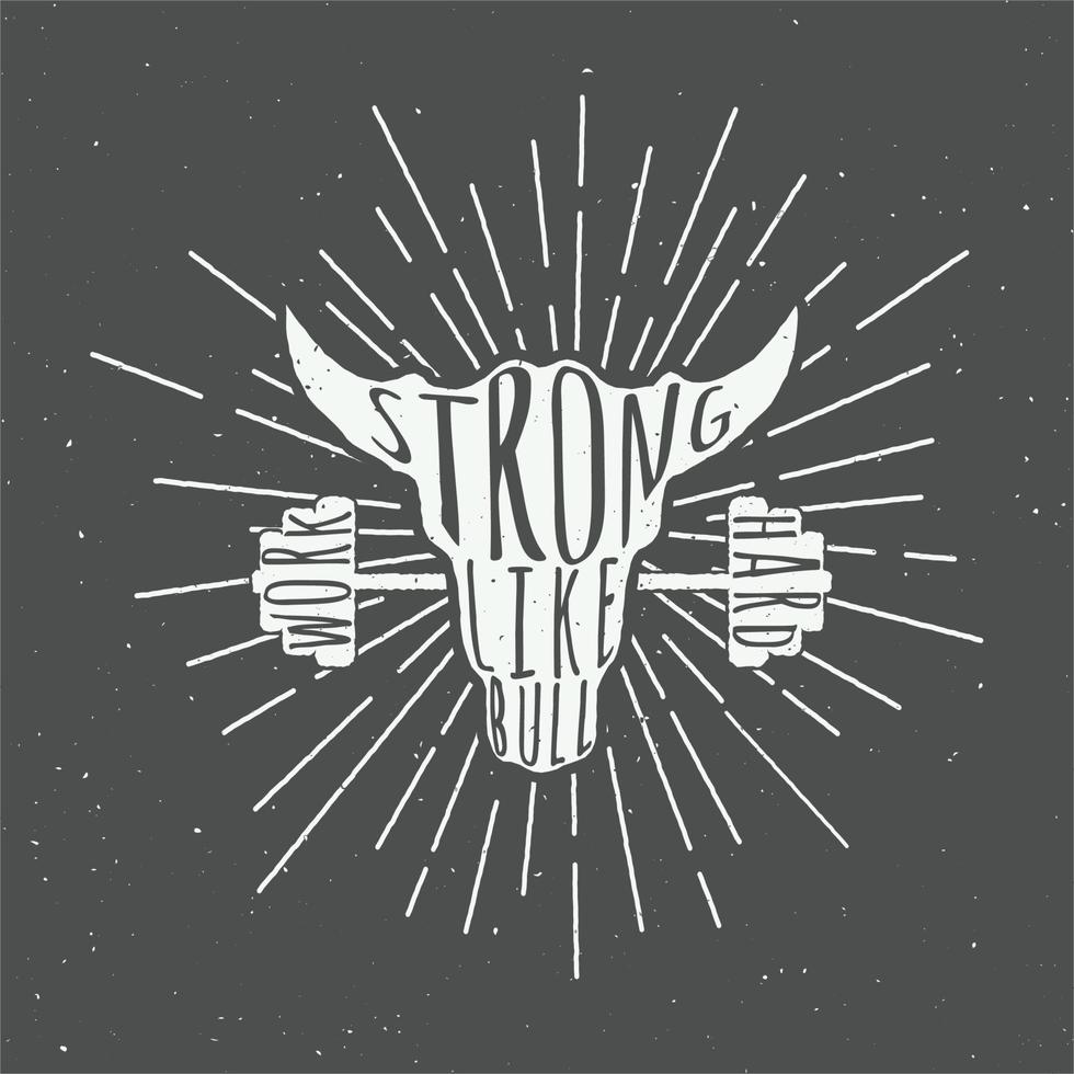 Vintage bull head silhouette with motivational slogan. Vector Illustration