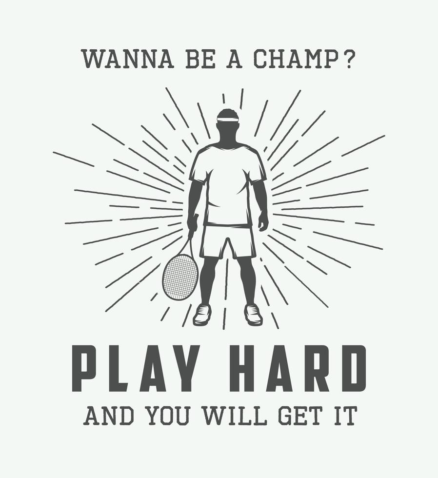 Vintage tennis or sport motivational poster with inspiration in retro style. Vector Illustration