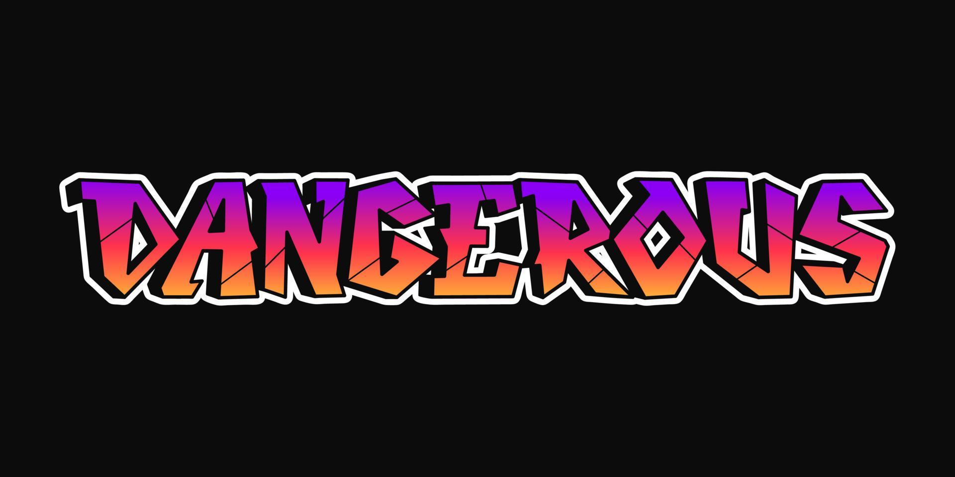 Dangerous word graffiti style letters. Vector hand drawn doodle cartoon logo Dangerous ...