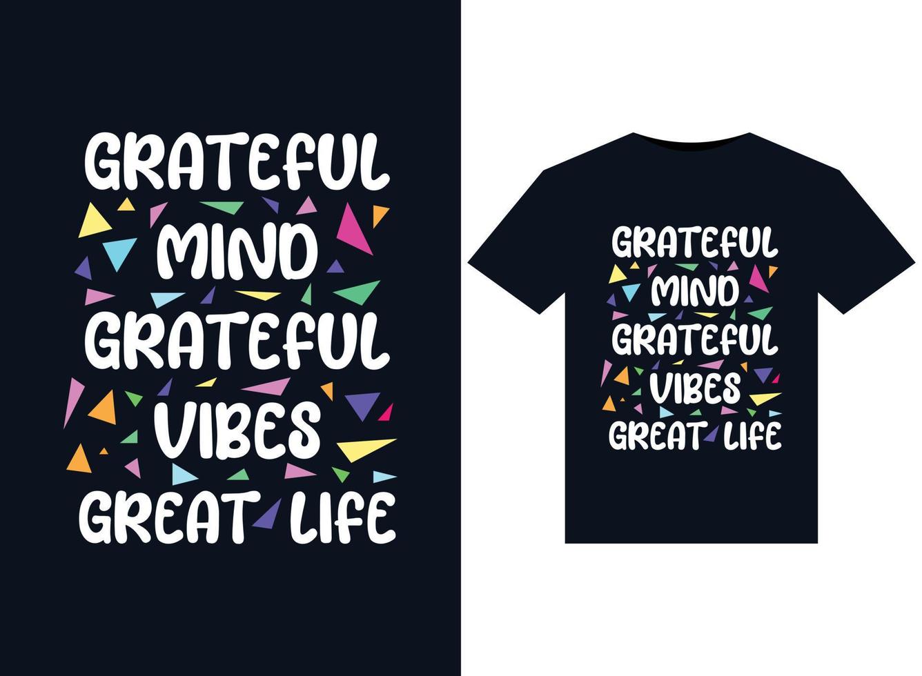 Grateful mind grateful vibes great life illustrations for print-ready T-Shirts design vector