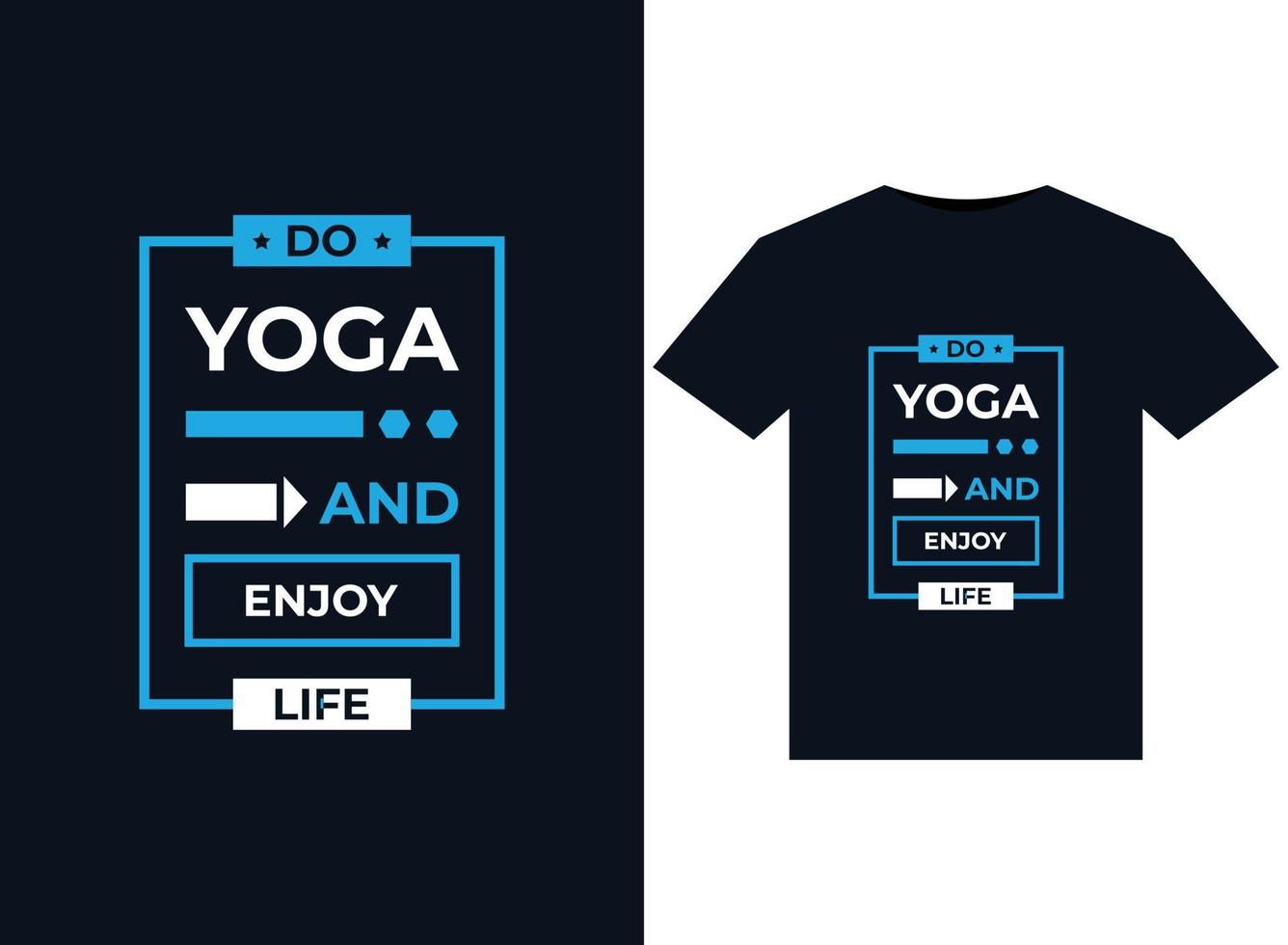 Do yoga and enjoy life illustrations for print-ready T-Shirts design vector