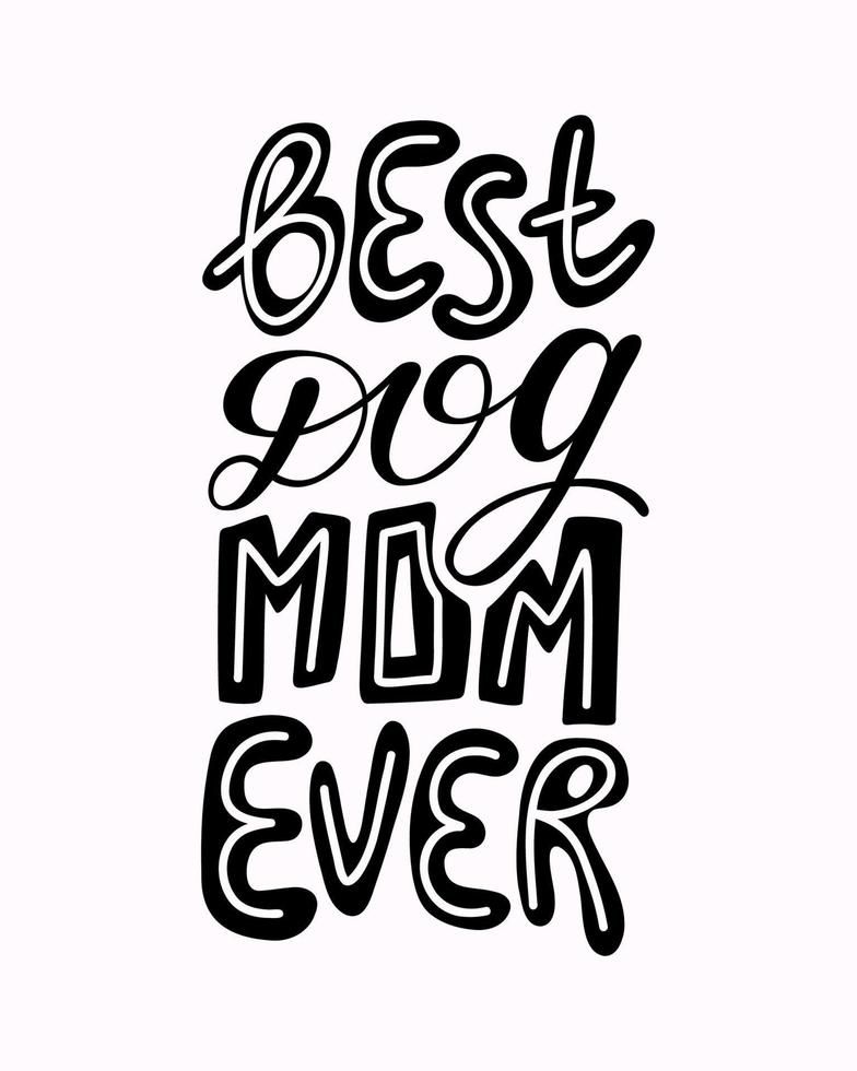 Best dog mom ever lettering vector