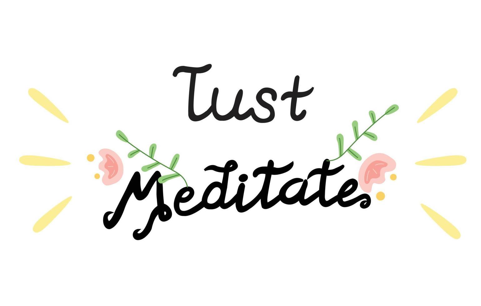 solo medita letras de caligrafía con flores. cotización impresa para yoga. vector