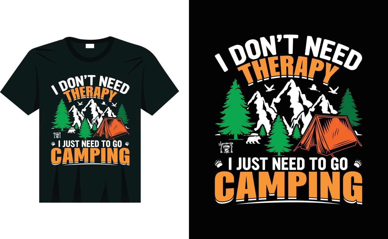 I don't need therapy i just need to go camping t shirt design template vector