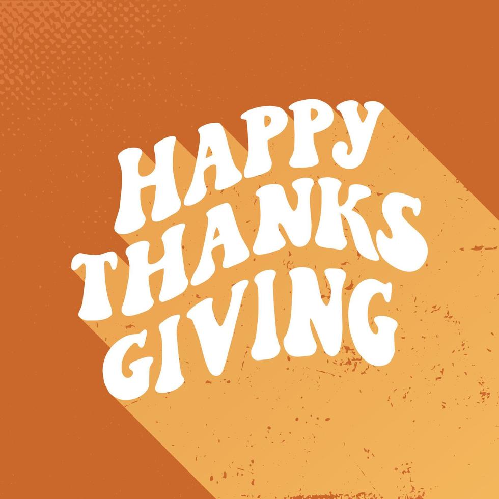 Hand lettering groovy quote 'Happy Thanksgiving' for posters, prints, stickers, cards, invitations, banners, templates, etc. EPS 10 vector